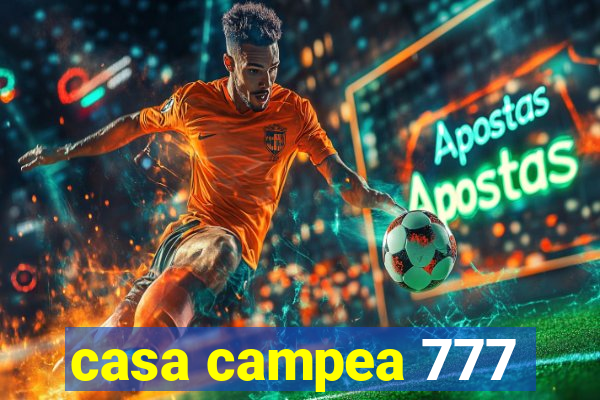 casa campea 777